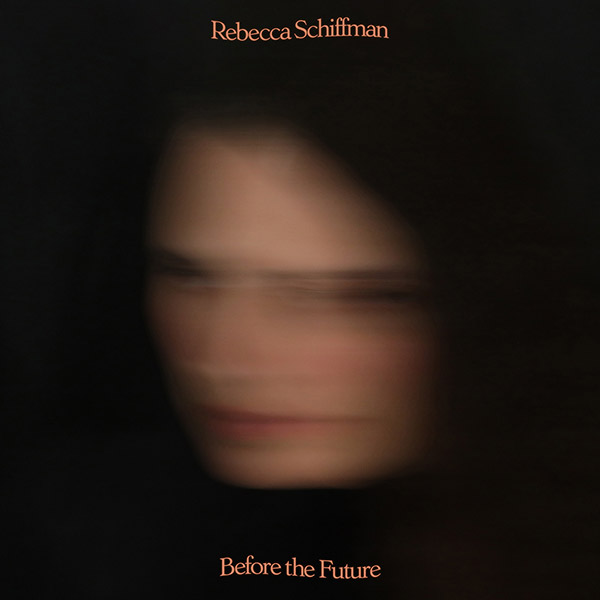 Rebecca Schiffman Before the Future album cover